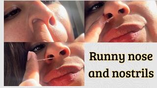 Runny nose and nostrils