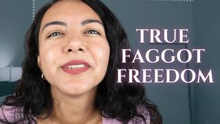 True Faggot Freedom