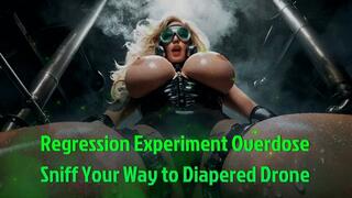 Regression Experiment Overdose - Sniff Your Way to Diapered Drone