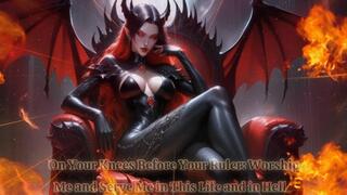 On Your Knees Before Your Ruler: Worship Me and Serve Me in This Life and in Hell