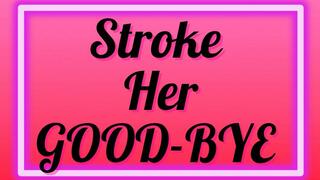 Stroke Her Goodbye – Cheating Addiction, Mindfuck Gooning & Homewrecking Femdom – Sara Desire XO – MP3