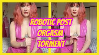 Robotic Post Orgasm Torment