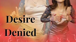 Desire DENIED