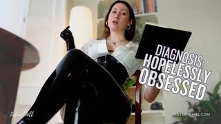 Latex Therapy - Diagnosis: Hopelessly Obsessed [Femdom POV]