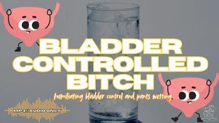 Bladder Controlled Bitch Humiliating Bladder Control and Pants Wetting Audio Only MP4