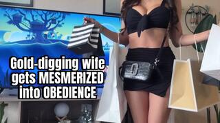 Gold-digging WIFE gets MESMERIZED into OBEDIENCE