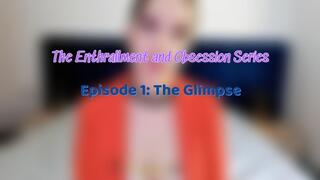 Episode 1 The Enthrallment and Obsession Series