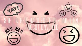 The NLP toolbox: Soft in Her, Hard for Him - Impotent Faggot Unveiled