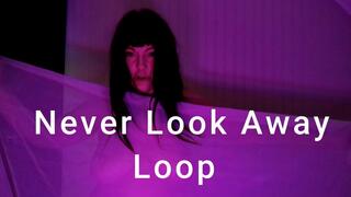 Never Look Away Loop