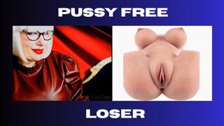 ** THE ONLY PUSSY YOU WILL EVER FUCK **