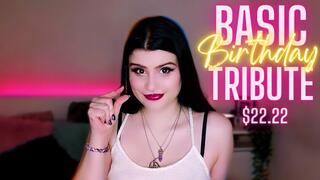 Basic Birthday Tribute ($22)