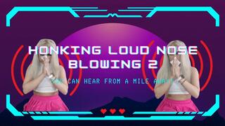 LOUD Honking Nose Blowing March 2023