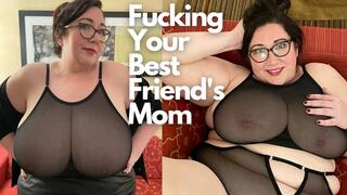 Fucking Your Best Friend's Mom