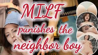 MILF punishes the neighbour boy