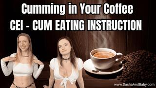 Cum Eating Instruction - CEI - Cum in Your Coffee and Slurp it Down