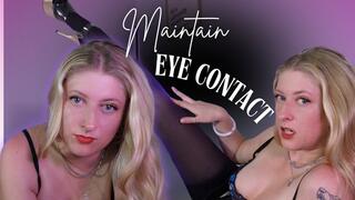 Maintain Eye Contact ( slave task obedience )