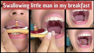 Swallowing little man in my breakfast