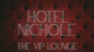 Hotel Nichole: The VIP Lounge