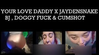 Your love daddy X Jaydensnake : Throat fuck , doggy and cum hard