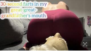 30-second farts in my great-great-grandfather's mouth