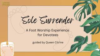 Sole Surrender – Audio Foot Worship Ritual with Verbal Tease & Denial