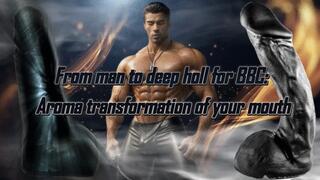 From man to deep holl for BBC: Aroma transformation of your mouth!