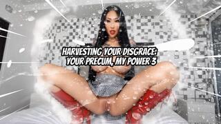 Caught and Punished: Harvesting Your Disgrace: Your Precum, My Power 3