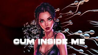Cum Inside Me - MistressAmnesia