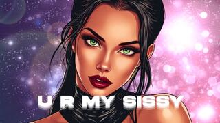 You are my SISSY Slut - Mistress Amnesia