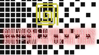 The NLP toolbox: Goon Yourself to Ruin, You Hopeless Addict - Pump for Your Pixel Queens