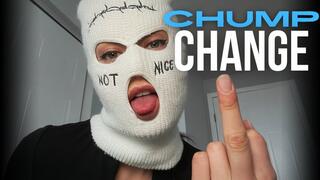 CHUMP CHANGE