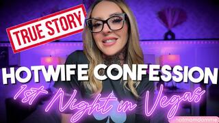 Hotwife Confession: 1st Night in Vegas