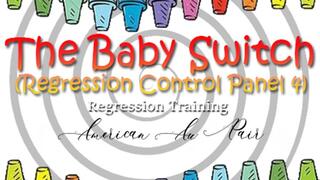 The Baby Switch (Follow up to The Regression Control Panel)