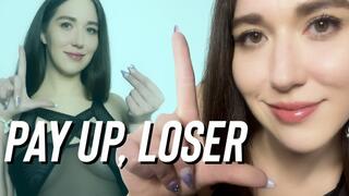 Pay Up, Loser! - Goddess Venus - Humiliation - Findom