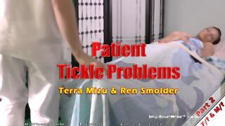 Patient Tickle Problems - Part 2