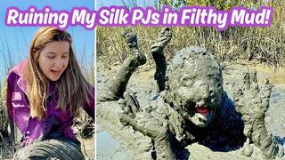Ruining My Silk Pajamas in FILTHY Mud! - Wet & Messy Clothing Destruction
