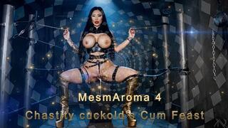 MesmAroma 4: Chastity cuckold’s Cum Feast