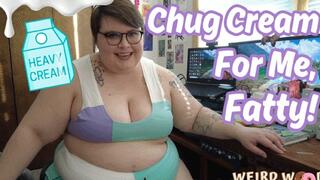 Chug Cream for Me, Fatty! (Weight Gain Encouragement) - WMV