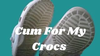 Cum For My Crocs