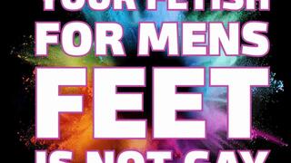 Your Fetish For Men's Feet Is Not Gay Encouragement Audio Only