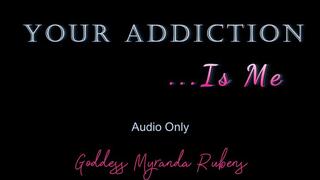 Your Addiction Is Me - Audio Only MP4