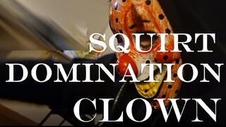 CRAZY CLOWN make SQUIRT HARD and DOMINATE an innocent baby