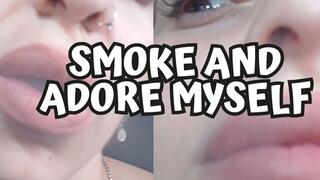 I smoke and adore myself… my body is pure pleasure