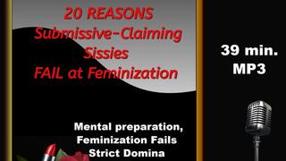 20 Reasons Submissive-Claiming Sissies Fail at Feminization