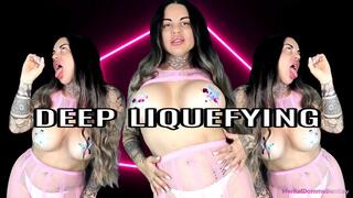 DEEP LIQUEFYING