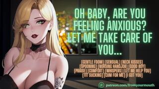 Oh Baby, Are You Feeling Anxious? Let Me Take Care Of You...  ASMR Erotic Audio