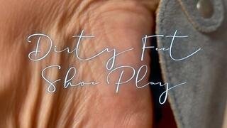 Dirty Feet Shoe Play