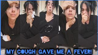 My cough gave me a fever!