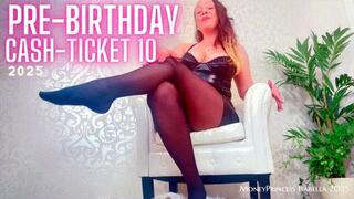 Pre-Birthday Cash-Ticket 10 2025 by MoneyPrincess Isabella