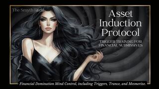 Asset Induction Protocol - Trigger Training for Financial Submissives { Mind Fuck - Trance - Triggers - Mesmerize }